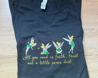 Ready to Ship Faith, Trust and pixie dust Embroidered Shirt - Size X-Large