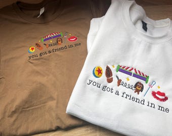 You got a friend in me Embroidered Shirt