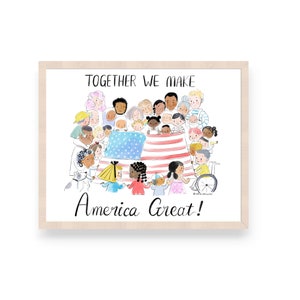 Together we make America great! - nursery decore - fight racism / educational poster / parenting / diversity / good human /  free shipping