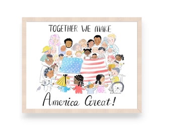 Together we make America great! - nursery decore - fight racism / educational poster / parenting / diversity / good human /  free shipping