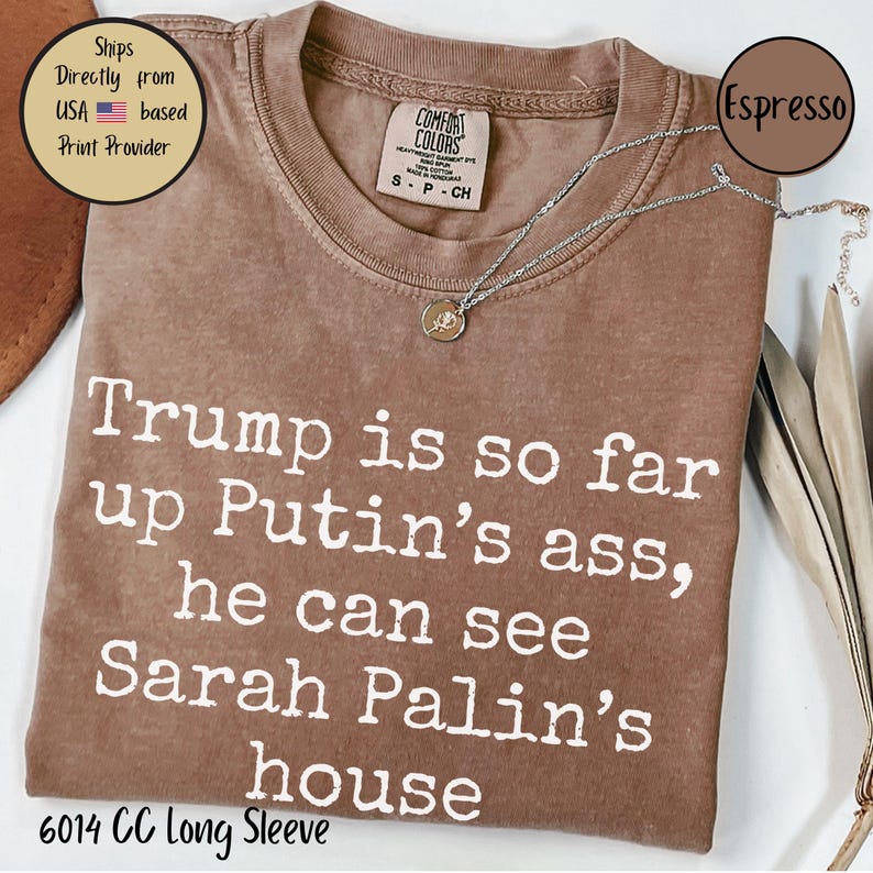 Camiseta anti-Trump con colores cómodos, divertida camiseta de manga larga con declaración política, anti-Trump, Putin y Palin, anti-Trump y anti-MEGA Espresso