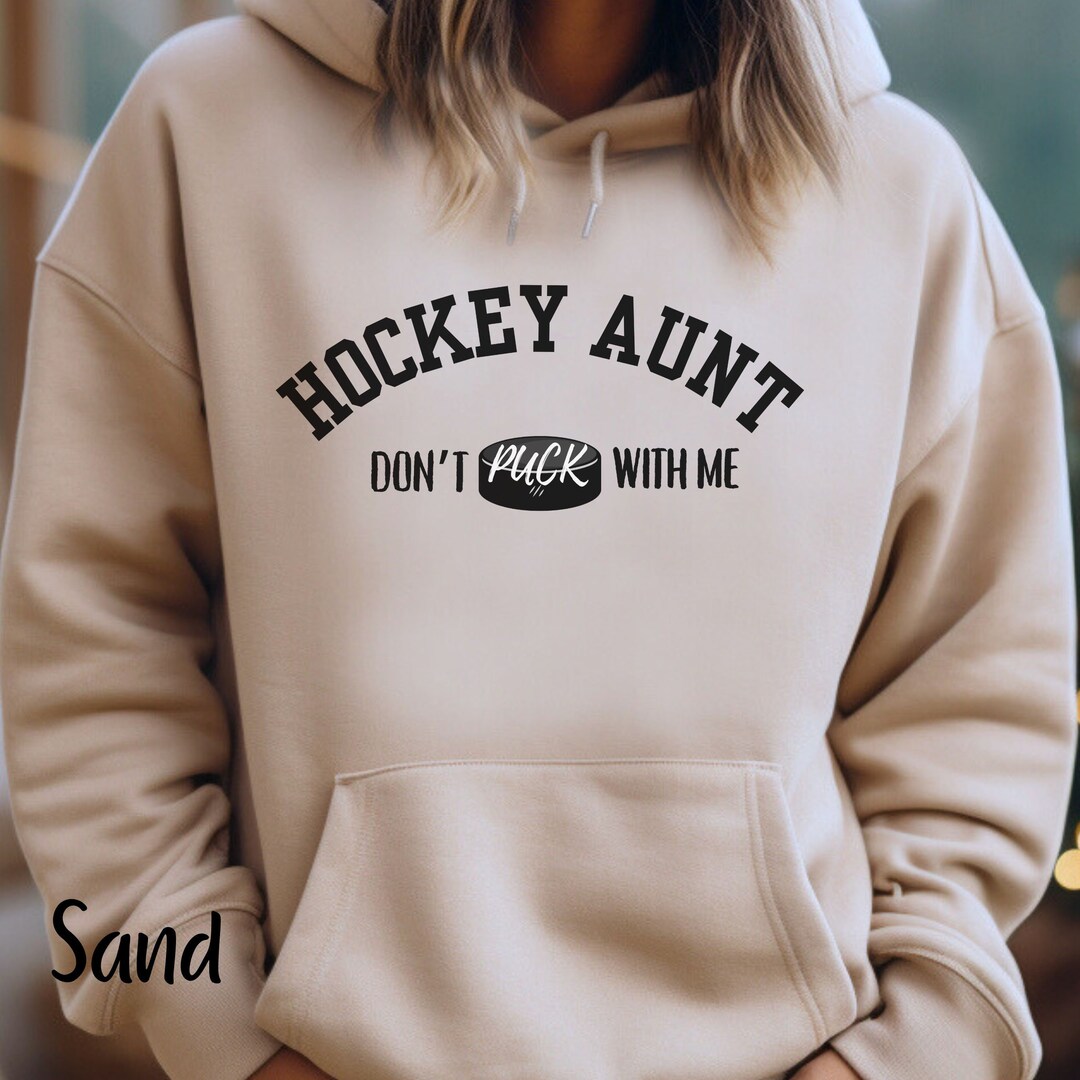 Funny Hockey Aunt Hoodie Sweatshirt, Hockey Aunt Don't Puck With Me