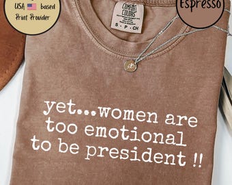 Anti Trump Comfort Colors Tee, Emotional President T-Shirt, Anti Trump Anti Maga Shirt, Trump Hater Gift, Republican Shirt, Statement Shirt