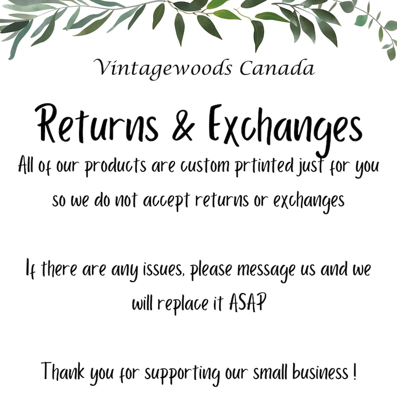 May include: White background with text that reads "Vintagewoods Canada Returns & Exchanges." The text explains that all products are custom printed and do not accept returns or exchanges. It also states that if there are any issues, they will replace it ASAP.