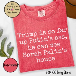 Camiseta anti-Trump con colores cómodos, divertida camiseta de manga larga con declaración política, anti-Trump, Putin y Palin, anti-Trump y anti-MEGA Watermelon