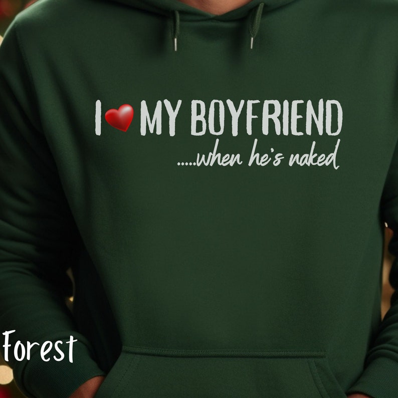 Funny I Love My Boyfriend Hoodie, Cute I Love My Naked Boyfriend