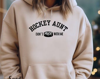 Funny Hockey Aunt Hoodie Sweatshirt, Hockey Aunt Don't Puck With Me Unisex Hooded Sweatshirt, Hockey Aunt Sweater, Hockey Pun Shirt Gift
