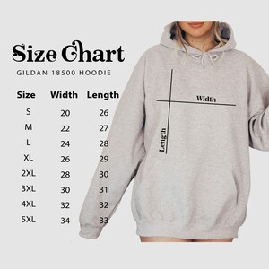 May include: A light gray Gildan 18500 hoodie with a size chart. The chart lists sizes S to 5XL, with corresponding width and length measurements in inches. The hoodie is shown on a person.