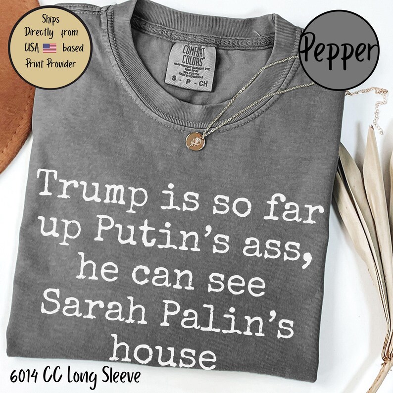 Camiseta anti-Trump con colores cómodos, divertida camiseta de manga larga con declaración política, anti-Trump, Putin y Palin, anti-Trump y anti-MEGA Pepper