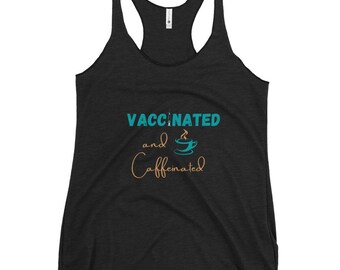 Vrouwen gevaccineerde en cafeïnehoudende koffie vaccin tank top grappige nurse life college student workout racerback tank