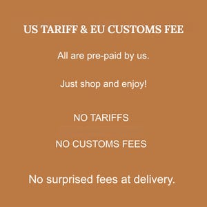 To make things easier for our customers, we handle all tariffs & customs fees. All prices and shipping rates remain the same. Just shop and enjoy!
