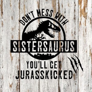 Sistersaurus Jurasskicked SVG Cut File