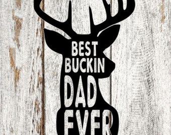 Download Best Buckin Dad Ever Buck Deer Head Daddy Father Fathers ...