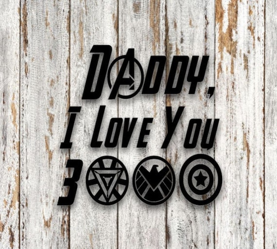 Daddy I Love You 3000 Father S Day Svg Cut File Etsy