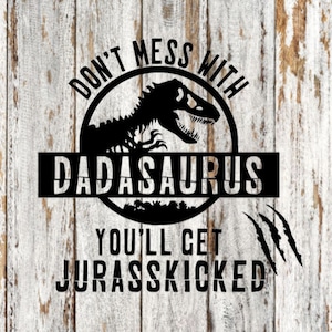 Dadasaurus Jurasskicked SVG Cut File