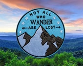 Not All Who Wander Are Lost Iron On Patch, Mountain Hiking Walking Badge, Embroidered Applique Camping Travel Patch, Climbing Art Patch