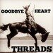 GoodbyeHeartThreads