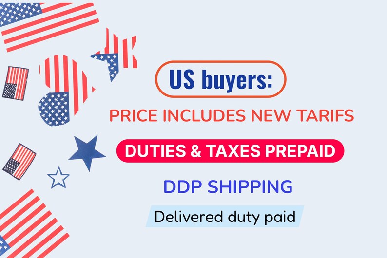 May include: A graphic featuring the text US buyers: PRICE INCLUDES NEW TARIFS, DUTIES & TAXES PREPAID, DDP SHIPPING, and Delivered duty paid. The design includes red, white, and blue American flag motifs, stars, and heart shapes on a light background.