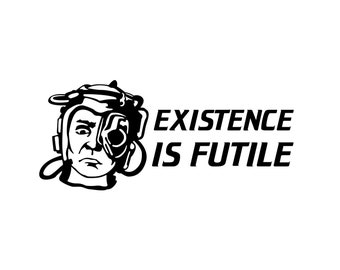 Borg from Star Trek Next Generation Vinyl Bumper Sticker. Existence is futile. Joke on Resistance is futile Borg quote. TNG Nerd Humor