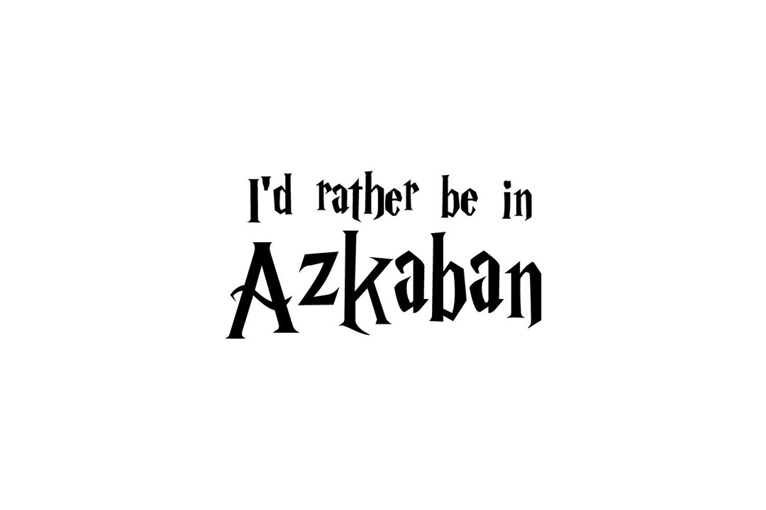 Azkaban Sticker I'd Rather Be in Azkaban Vinyl Bumper Sticker. Great Decal for Your Car ...