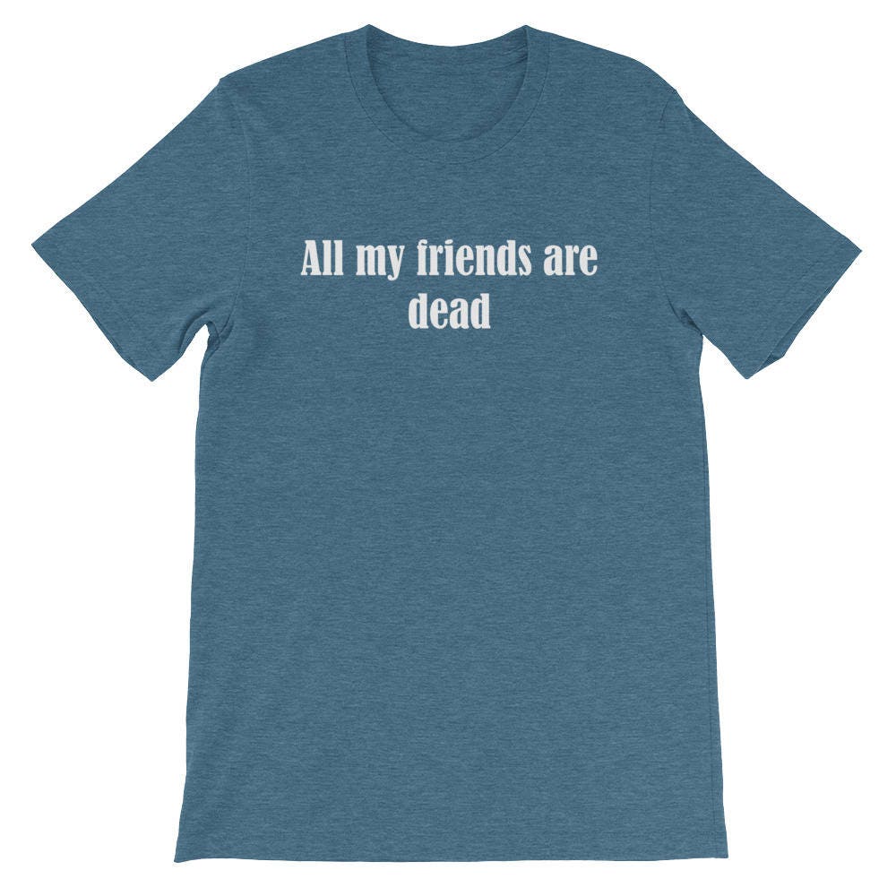 All My Friends Are Dead T Shirt - Lil Uzi Vert Short-sleeve Unisex