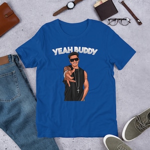 Yeah Buddy DJ Pauly D T Shirt Funny Jersey Shore New Design