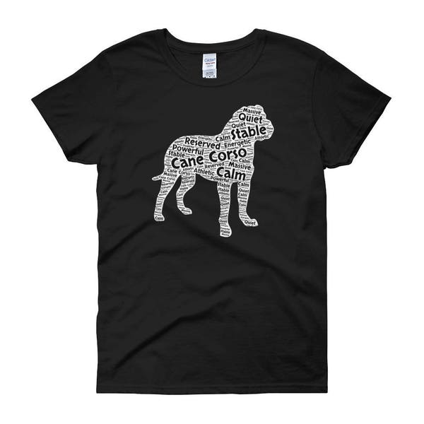 Women's Cane Corso T Shirt Featuring Personality Traits such as; Calm, Powerful, Stable, Energetic and more! Ladies Cane Corso T-Shirt