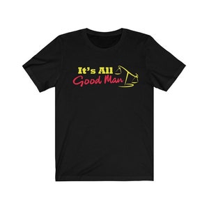 It&#39;s All Good Man T Shirt Funny Better Call Saul Tee - Lawyer Saul Goodman Tee - Men&#39;s Short-Sleeve or Unisex T-Shirt
