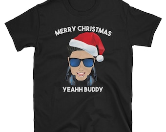 DJ Pauly D Christmas T Shirt Funny Yeah Buddy Tee - Jersey Shore Christmast - Men's Short-Sleeve or Unisex T-Shirt