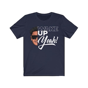 Wake Up Yeah Pauly D T-Shirt Funny Jersey Shore tshirt