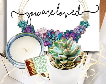 You are loved - Succulent and Candle Gift Box - Encouragement Gift / Cancer Gift / Get Well / Thinking of You / Friend