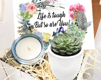 Life is Tough but So are You - Succulent and candle gift box - thinking of you gift - cheer up gift - sympathy gift - Get well gift