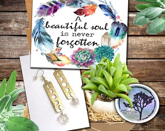 A Beautiful Soul is Never Forgotten - Succulent and Moon Phases Crystal Earrings - Grief Gift - Sorry for your Loss Care Package - Funeral