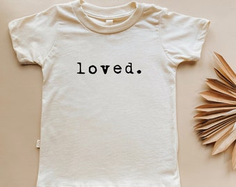 Loved, Organic, Tee, Toddler, Baby, Boy, Girl, Kids, Clothes, Outfit, Unisex, Gender Neutral, Organic Cotton, Quote, Words, Love