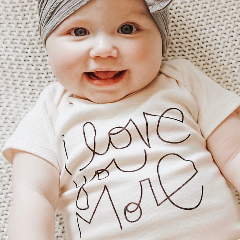 I Love You More Infant Organic Toddler Newborn Girl Gender Neutral Baby Bodysuit Boy Quote, Unisex One Piece Outfit
