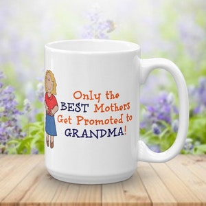 Only The Best Mothers Get Promoted To Grandma! Mug,  Pregnancy Announcement, Going to be a grandmother, Personalized mug, Grandma, nanna