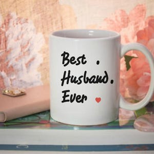 Best Husband Ever Mug, Personalized Coffee Mug, Custom Mug, Birthday Gift for Him, anniversary gift, Christmas Gift for him, Husband Gift