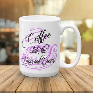 Coffee Tastes Like Hopes and Dreams Mug - Personalized Drinkware