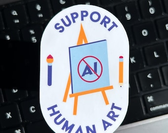 Support Human Art Waterproof Vinyl Sticker | Anti AI, real art