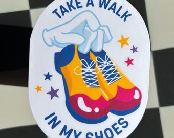 Take a Walk in My Shoes Waterproof Vinyl Sticker | Silly Colorful Funny Clown shoes