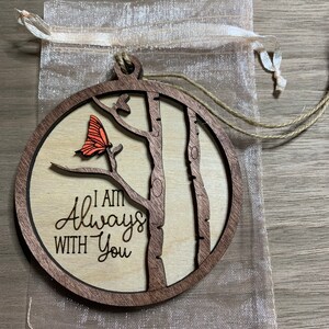I am always with you, remembered ornament. Cardinal, bluebird, 2 Cardinals, dragonfly, or butterfly. image 5