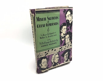 1932 "Minute Sketches of Great Composers" by Eva B. Hansl and Helen L. Kaufmann Published by Grosset & Dunlap~Great Gift For Music Fans