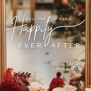 Welcome to Our Happily Ever After Wedding Custom Vinyl Decal Sticker for mirrors, Decor, Custom Welcome Wedding Signs - METROPOLITAN GALA