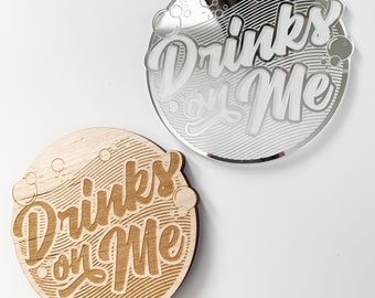 Drink Coasters Set - Drinks On Me Real Maple or Acrylic Coasters, Bar Decor, Bar Decor, Backyard Bar or Housewarming Gift