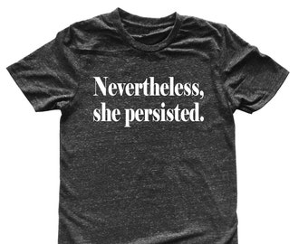 Unisex Tri-Blend T-Shirt Nevertheless She Persisted
