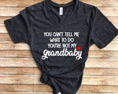 You Can 39 t Tell Me What To Do You 39 re Not My Grandbaby - Grandma Shirt - Grandma Gift - New Grandma gift - Unisex Tri-Blend V-Neck T-Shirt