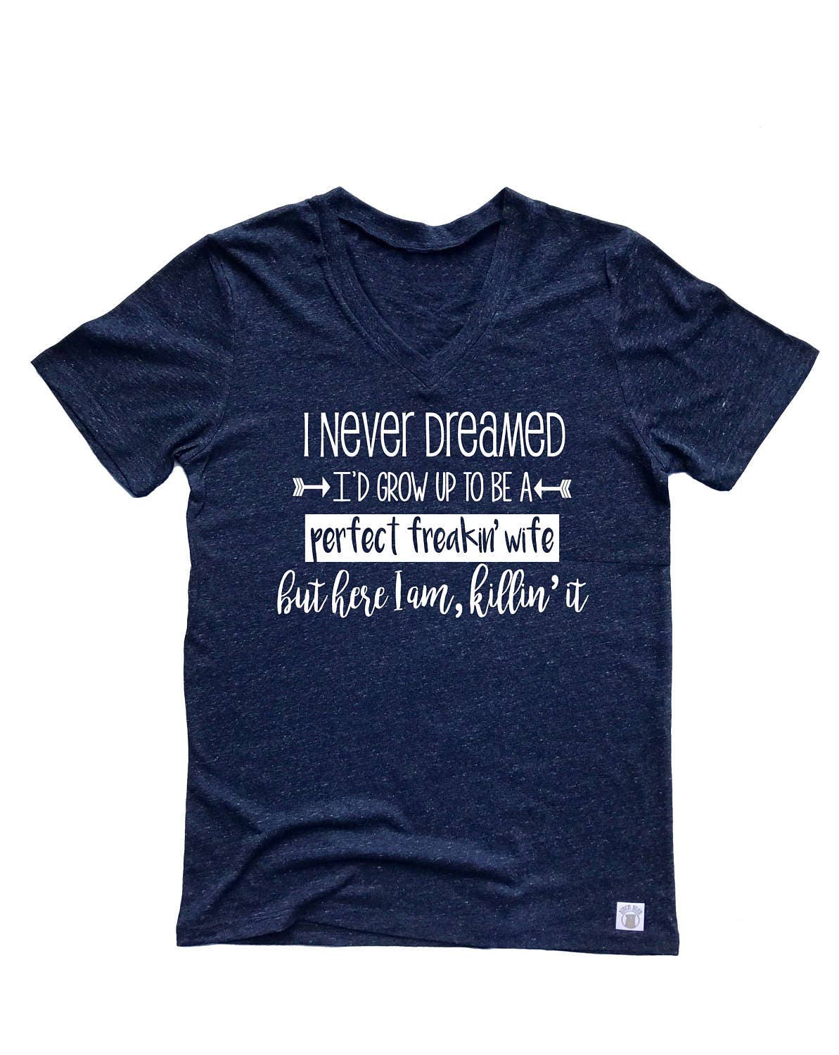 Perfect Freaking Wife Shirt - Funny Wife Shirt - Funny T Shirt - Gift ...