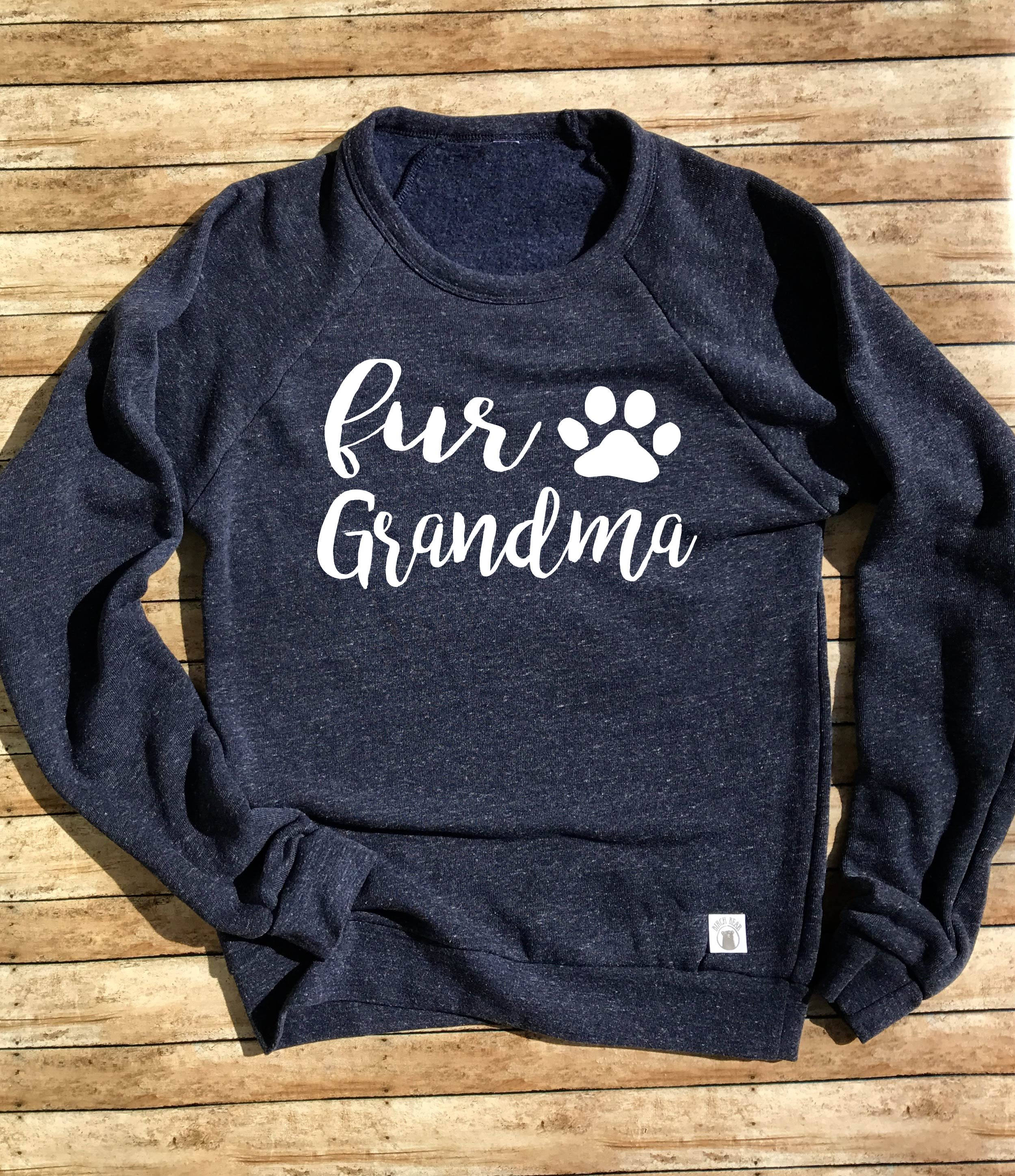 Fur Grandma Sweatshirt Grandma Sweatshirt Dog Sweatshirt | Etsy