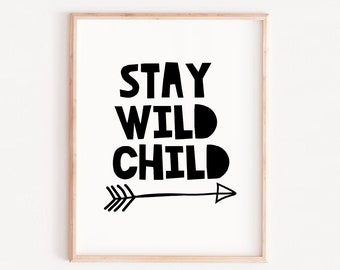 Stay Wild My Child, boys printable art, Kids Room Decor,Nursery Wall Art,Kids Gift, Children Quote,Arrow Print,Quote Prints,Typography art