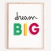Dream Big Printable Quote, Nursery Wall Decor, Color Quote, Kids ...